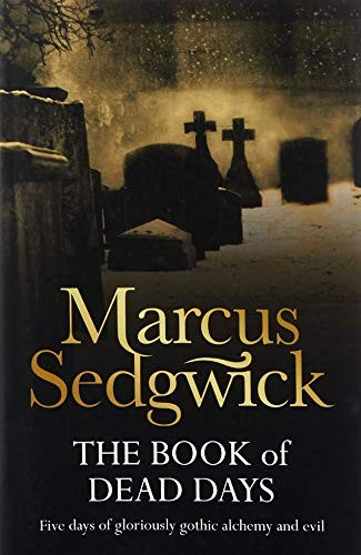 Marcus Sedgwick: The Book of Dead Days (Paperback, 2004, Orion Pub Co)