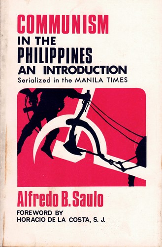 Alfredo B. Saulo: Communism in the Philippines (1969, Ateneo Publications Office)