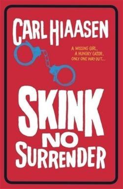 Carl Hiaasen: Skink No Surrender