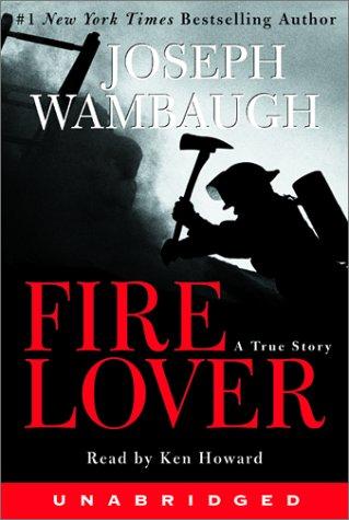 Joseph Wambaugh: Fire Lover (AudiobookFormat, 2002, Harper Audio)