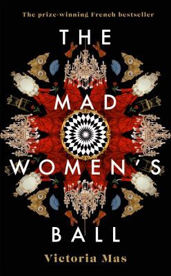 Victoria Mas: Mad Women's Ball (2021, Transworld Publishers Limited)