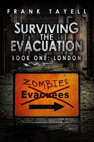 Frank Tayell: Surviving The Evacuation Book 1 (Paperback, 2013, CreateSpace Independent Publishing Platform, Createspace Independent Publishing Platform)