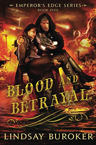 Lindsay Buroker: Blood and Betrayal (Paperback, 2012, CreateSpace Independent Publishing Platform, Brand: CreateSpace Independent Publishing Platform)