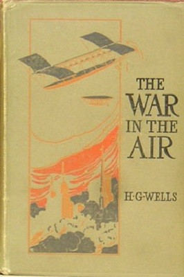H. G. Wells: The war in the air (1908, The Macmillan Company)