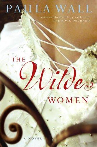 Paula Wall, P. S. Wall: The Wilde Women (Hardcover, 2007, Atria)