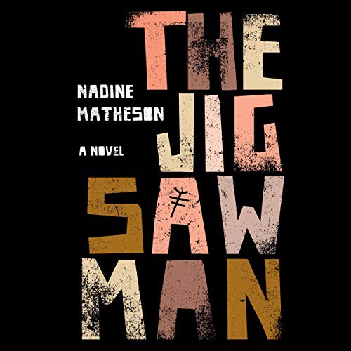 Nadine Matheson: The Jigsaw Man (AudiobookFormat, 2021, Harlequin Audio and Blackstone Publishing)