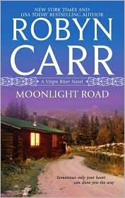 Robyn Carr: Moonlight Road (2010, Harlequin)