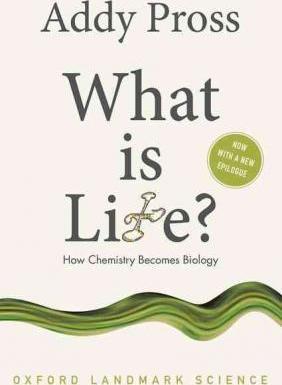 Addy Pross: What is Life? (2016)