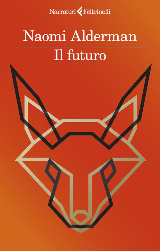Naomi Alderman: Il Futuro (Paperback, Italiano language, Feltrinelli)