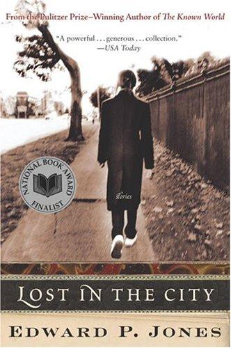 Edward P. Jones: Lost in the City (2004, Amistad)