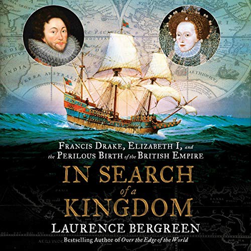 Laurence Bergreen: In Search of a Kingdom (AudiobookFormat, 2021, HarperCollins B and Blackstone Publishing)