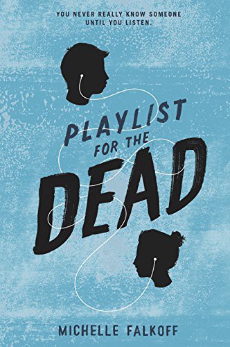 Michelle Falkoff: Playlist for the Dead (Paperback, 2016, HarperCollins, Harpercollins)