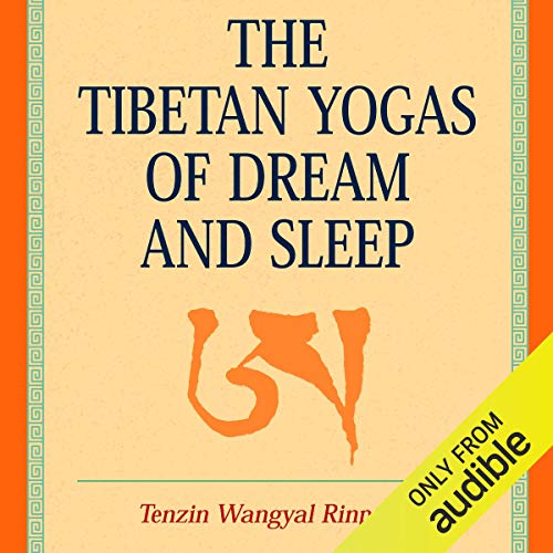 Tenzin Wangyal Rinpoche, Mark Dahlby: The Tibetan Yogas of Dream and Sleep (AudiobookFormat, 2018, Tenzin Wangyal Rinpoche)