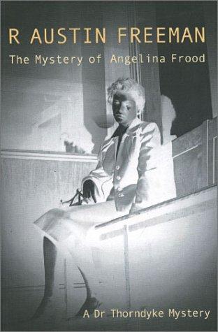 R. Austin Freeman: The Mystery of Angelina Frood (Paperback, House of Stratus)