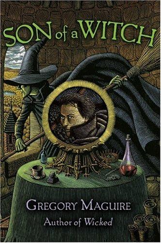 Gregory Maguire: Son of a witch (2005, ReganBooks)