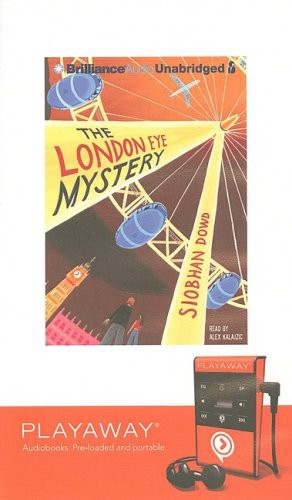 Siobhan Dowd, Alex Kalaizic: The London Eye Mystery (EBook, Brilliance Audio Lib Edn)