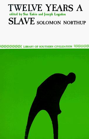 Solomon Northup, Sue Eakin: Twelve Years a Slave (Library of Southern Civilization) (Paperback, 1968, Louisiana State University Press)