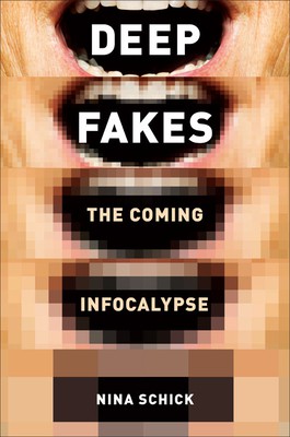 Nina Schick: Deepfakes (2020, Grand Central Publishing)