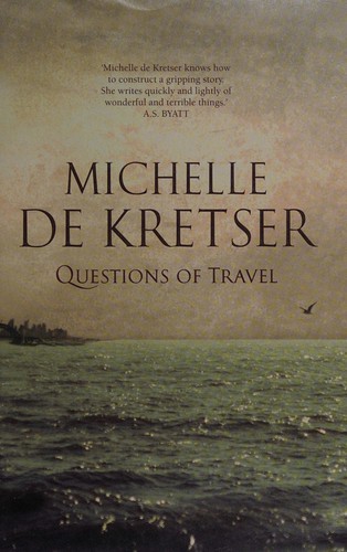 Michelle De Kretser: Questions of travel (2012, Allen & Unwin)