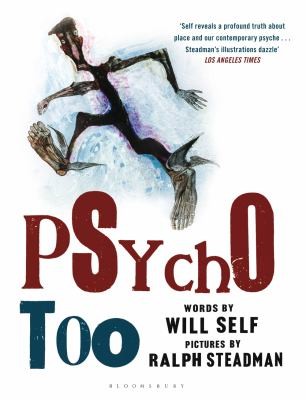 Will Self: Psycho Too (2009, Bloomsbury UK)
