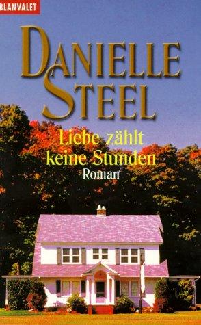 Danielle Steel: Liebe zählt keine Stunden (Paperback, German language, 2001, Goldmann)