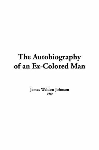 James Weldon Johnson: The Autobiography of an Ex-Colored Man (Hardcover, 2004, IndyPublish.com)