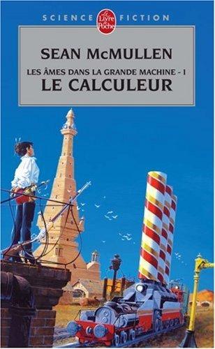 Sean McMullen, S McMullen: Les Ames dans la Grande Machine Tome 1 (French language, 2007)