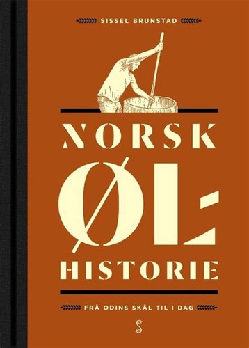 Sissel Brunstad: Norsk ølhistorie: frå Odins skål til i dag (Hardcover, Nynorsk language, 2019, Skald)
