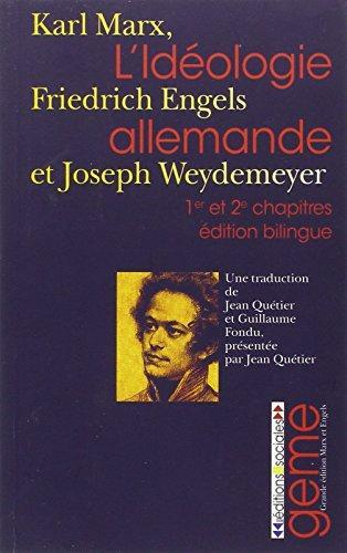 Friedrich Engels, Karl Marx: L'idéologie allemande : premier et deuxième chapitres (French language)