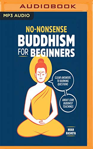 Will Damron, Noah Rasheta: No-Nonsense Buddhism for Beginners (2019, Audible Studios on Brilliance Audio, Audible Studios on Brilliance)