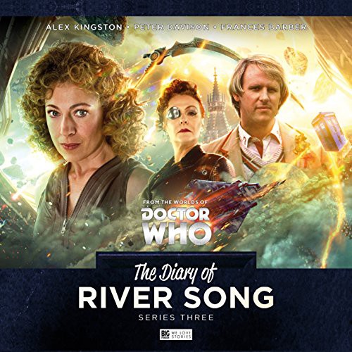 Jac Rayner, Matt Fitton, Nev Fountain, John Dorney: The Diary of River Song - Series 3 (AudiobookFormat, 2018, Big Finish Productions Ltd)