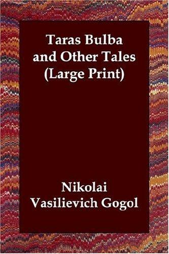Nicolas Gogol: Taras Bulba and Other Tales (Large Print) (Paperback, 2006, Echo Library)