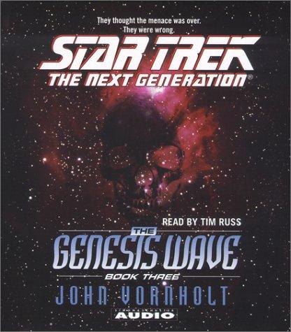 John Vornholt: The Genesis Wave, Book 3 (Star Trek: The Next Generation) (AudiobookFormat, 2002, Simon & Schuster Audio)