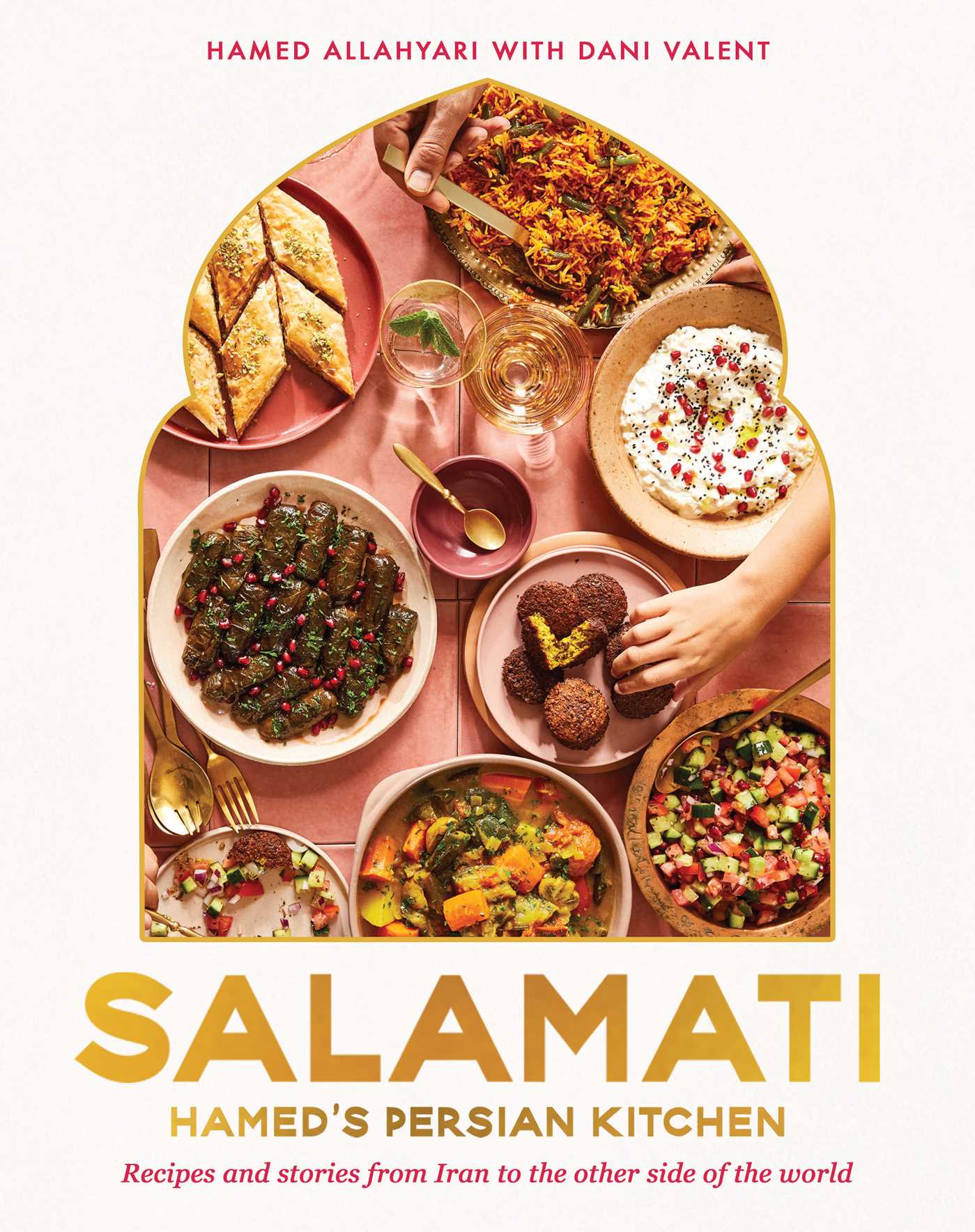 Dani Valent, Hamed Allahyari, Armelle Habib: Salamati : Hamed's Persian Kitchen (2022, Interlink Publishing Group, Incorporated)