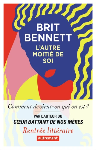 Brit Bennett: L'autre moitié de soi (Paperback, French language, 2020, Autrement)