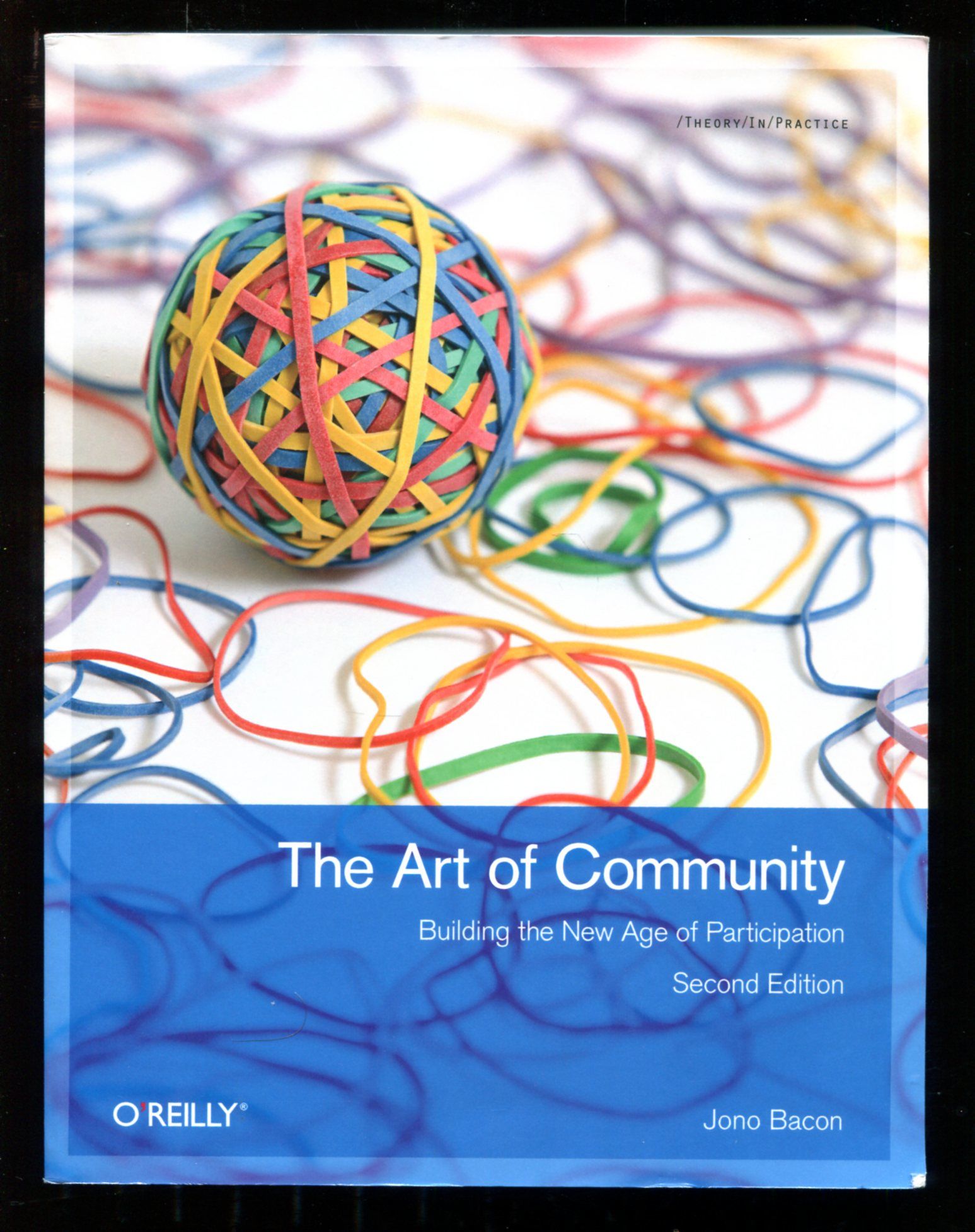 Jono Bacon: The Art of Community (Paperback, 2009, O'Reilly)