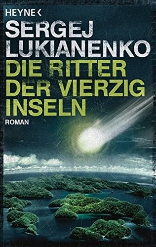 Сергей Лукьяненко: Die Ritter der vierzig Inseln (Paperback, 2011, Heyne Verlag)