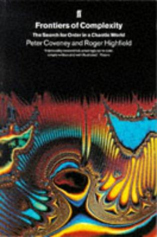 Peter Coveney, Roger Highfield: Frontiers of Complexity (Paperback, 1996, Faber Faber Inc)