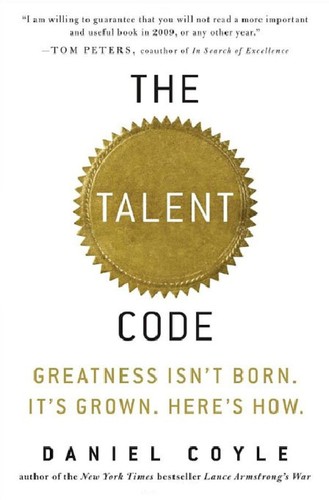 Daniel Coyle: The talent code (2009, Bantam Books)