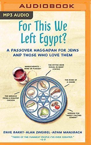 Dave Barry, Alan Zweibel, Adam Mansbach: For This We Left Egypt?: A Passover Haggadah for Jews and Those Who Love Them