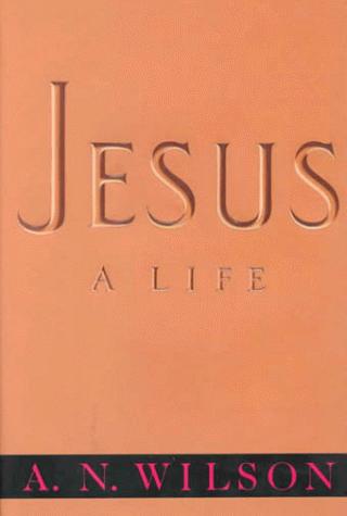 A. N. Wilson: Jesus (1992, W.W. Norton)