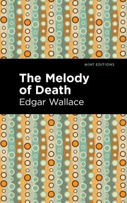 Mint Editions, Edgar Wallace: Melody of Death (2021, West Margin Press)