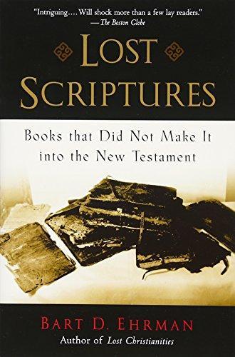 Bart D. Ehrman: Lost Scriptures: Books that Did Not Make It into the New Testament (2003, Oxford University Press)