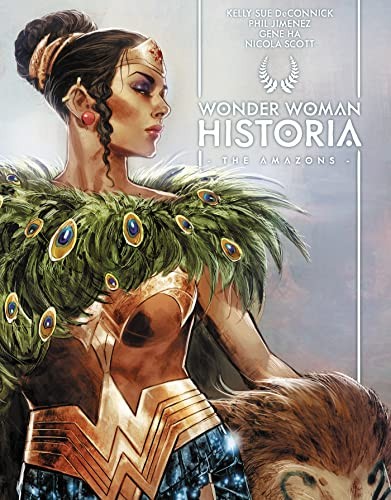 Gene Ha, Phil Jimenez, Nicola Scott, Kelly  Sue DeConnick: Wonder Woman Historia (2023, DC Comics)