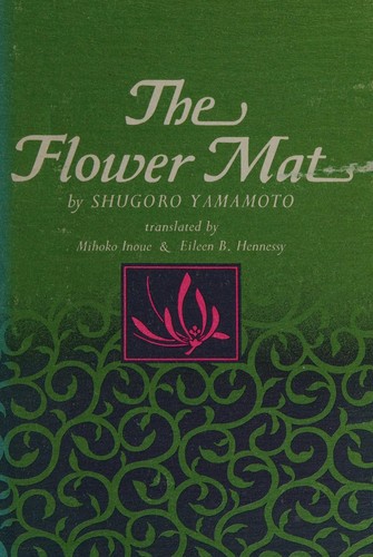 Shūgorō Yamamoto: The flower mat (1977, C. E. Tuttle Co.)