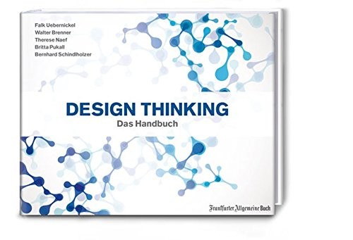 Design Thinking: Das Handbuch (Hardcover, Frankfurter Allgem.Buch)