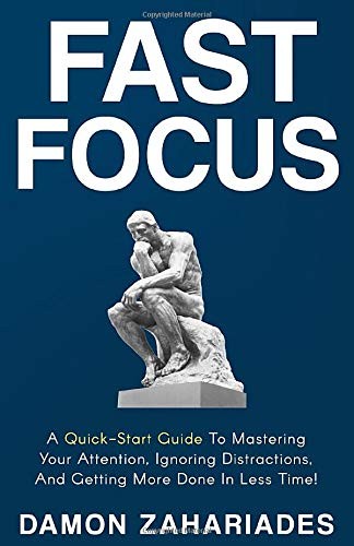 Damon Zahariades: Fast Focus (Paperback, 2017, Independently published)