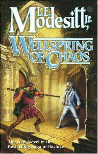 L. E. Modesitt Jr.: Wellspring of Chaos (2005, Tor Books)