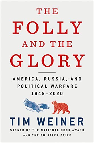 Tim Weiner: The Folly and the Glory (Hardcover, 2020, Henry Holt and Co.)