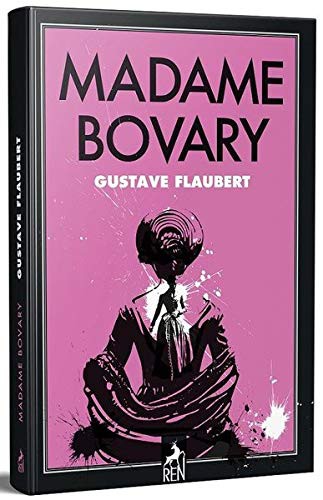 Gustave Flaubert: Madame Bovary (Paperback, 2019, Ren Kitap)